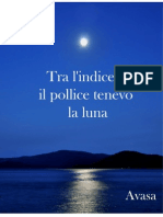 Tra Lindice e Il Pollice Tenevo La Luna Avasa