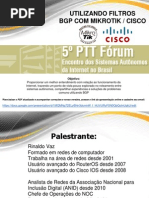 5 PTT Forum - Utilizando Filtros BGP Com Mikrotik s CISCO - Por Rinaldo Vaz