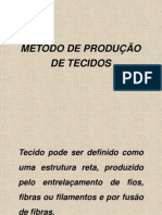 Métodos de produção de tecidos: tecelagem, fusão de fibras, malharia e rendas