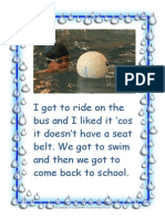 Igottorideonthe Bus and I Liked It Cos It Doesn't Have A Seat Belt. We Got To Swim and Then We Got To Come Back To School