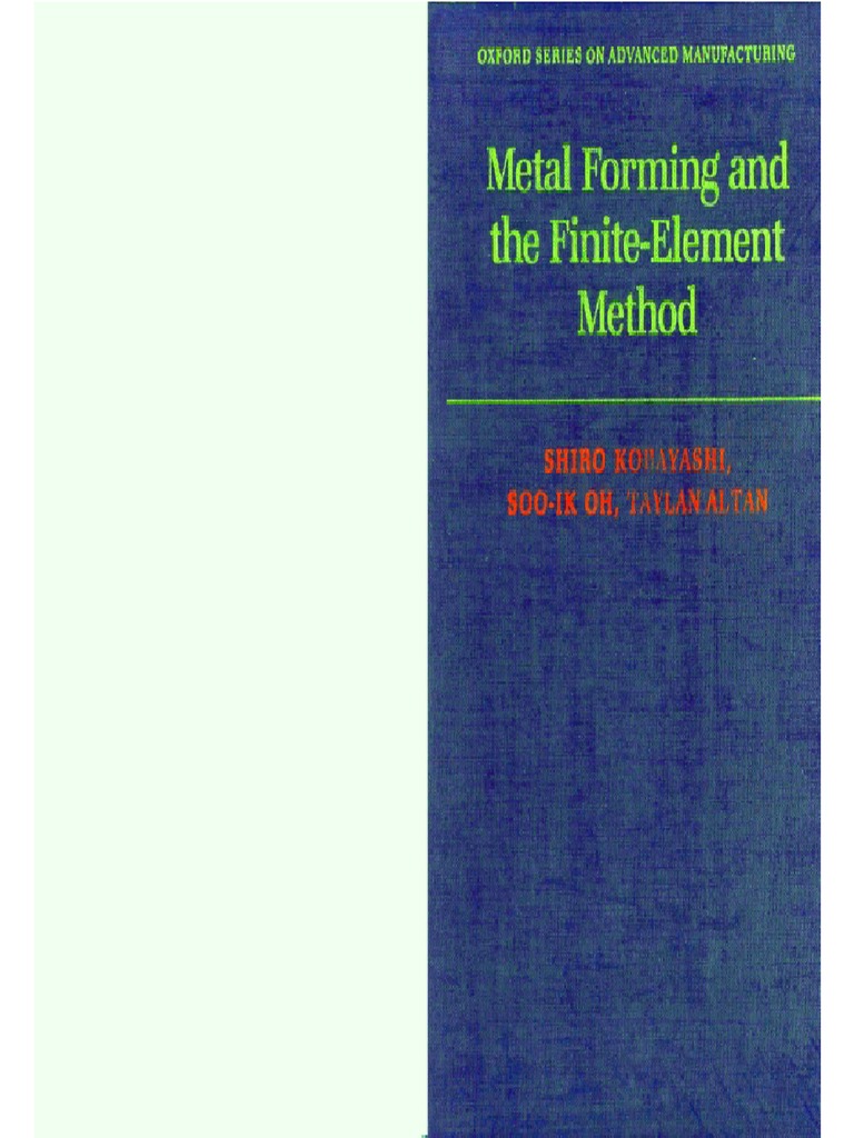 04 Metal Forming and The Finite Element Method Oxford Series On ...