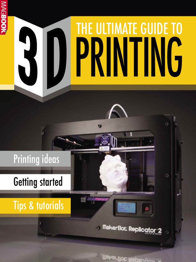 The Ultimate Guide To 3D Printing 2014.bak | PDF | Printing | 3 D Printing