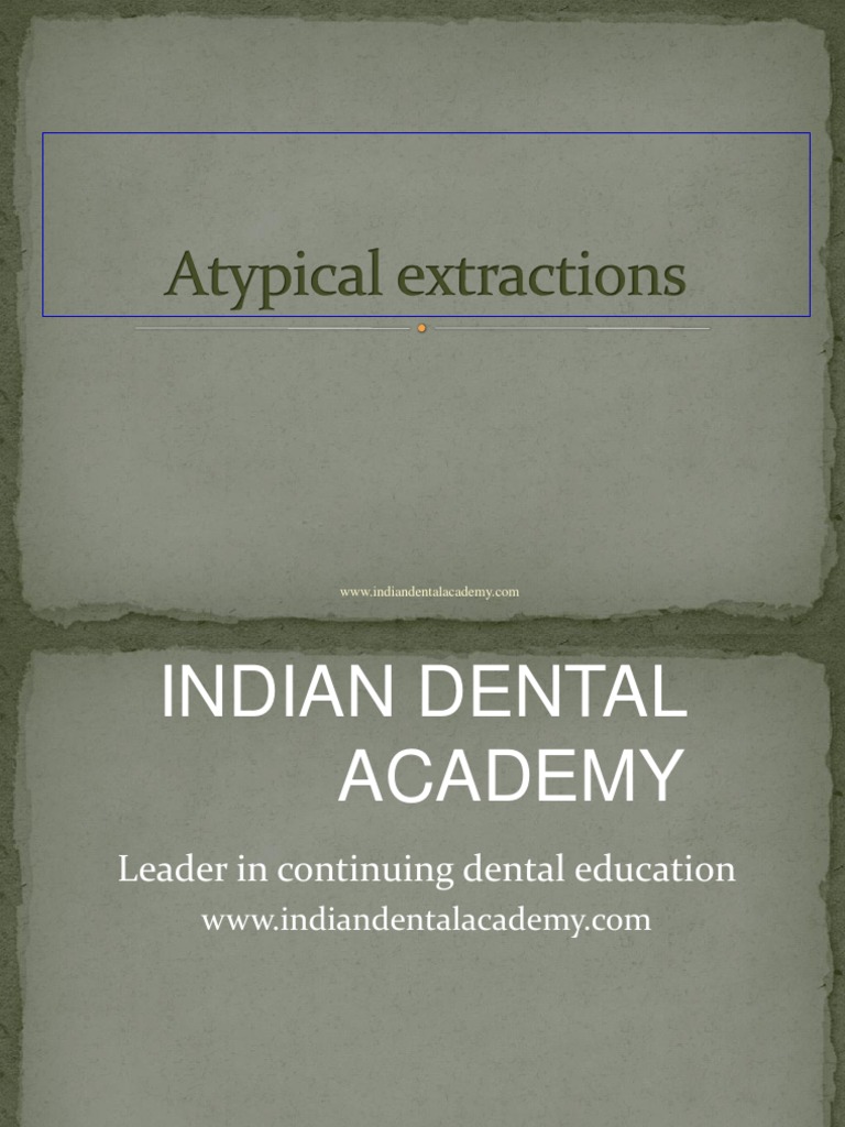Atypical ExtractionsOral Surgery / Orthodontic Courses by Indian
