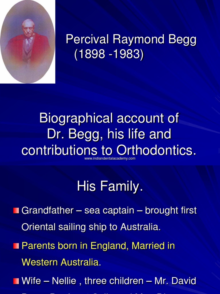 Dr. Percival Begg: Orthodontic Pioneer | PDF | Dentistry | Orthodontics