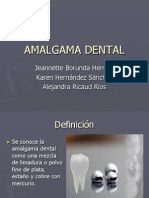 Amalgama Dental: Jeannette Borunda Herrera Karen Hernández Sánchez Alejandra Ricaud Ríos