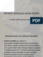 Instant Noodles Slow Death