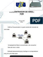 Concentrador de Sinal: HUB: Crixás, Abril 2014