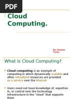 Cloud Computing.: By: Deepak Yadav B.Tech (H.C.S.T.)