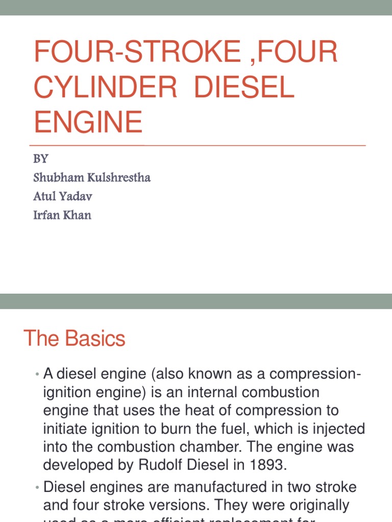 Four-Stroke, Four Cylinder Diesel Engine: BY Shubham Kulshrestha Atul