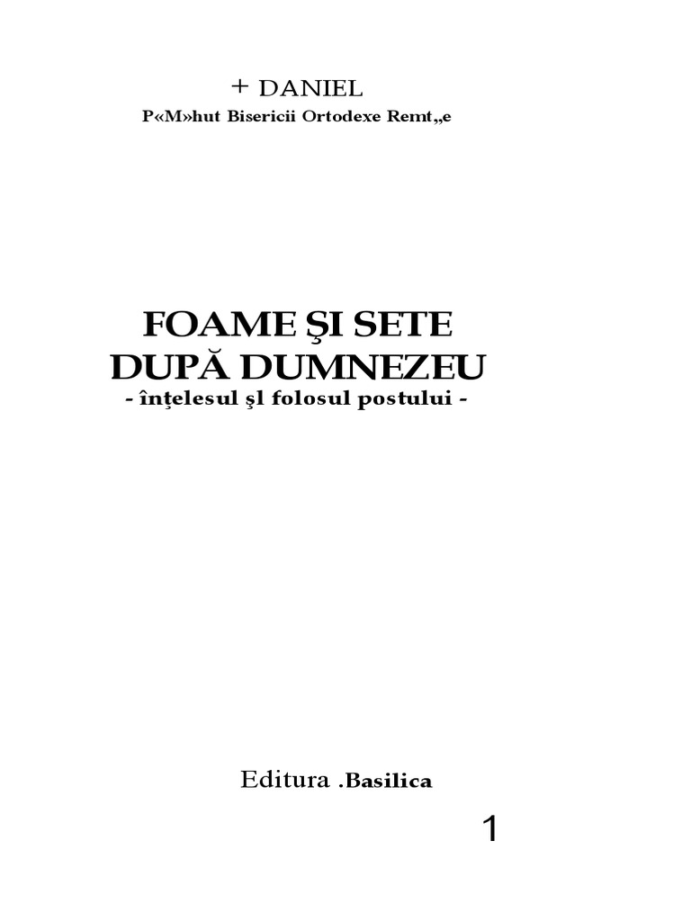 Citate Ortodoxe Citate Frumoase De Pus Pe Cruce FOAME ŞI SETE DUPĂ DUMNEZEU - Înţelesul ŞL Folosul Postului - + DANIEL  Patriarhul Bisericii Ortodoxe Remane | PDF