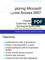 Exploring Microsoft Office Access 2007: Customize, Analyze, and Summarize Query Data