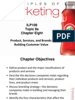 ILP108 Topic 8a Chapter Eight Product, Services, and Brands: Building Customer Value