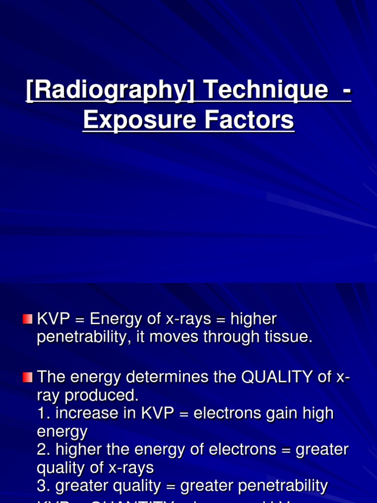 X-Ray Exposure Factors and Techniques | PDF | X Ray | Contrast (Vision)