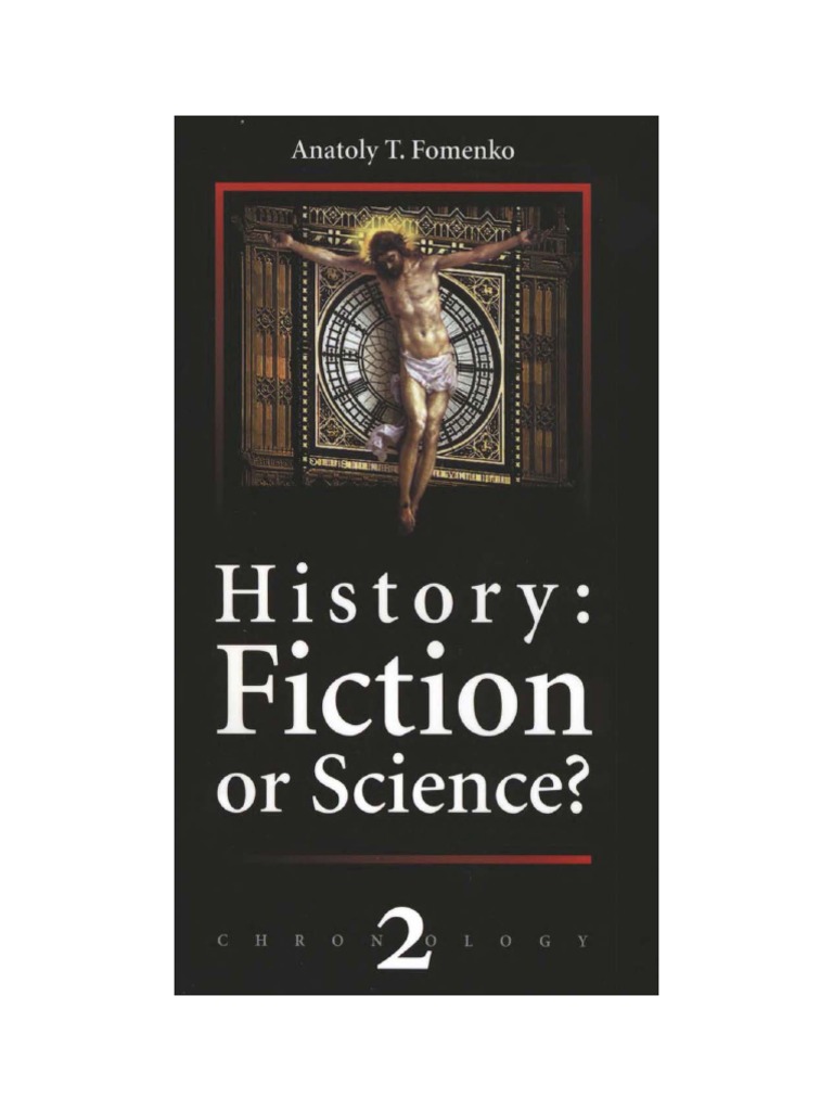 Anatoly T Fomenko - History, Fiction or Science 2 (2005) | PDF