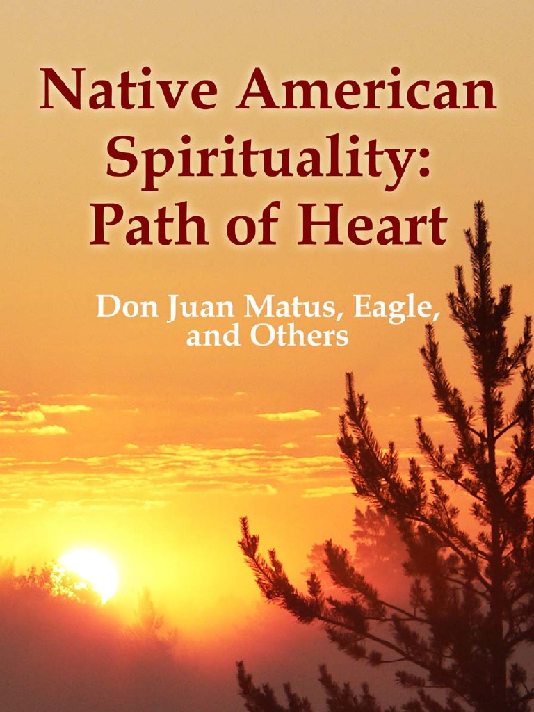 Native American Spirituality Path of Heart (Don Juan