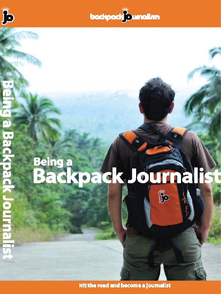 Being A Backpack Journalist PDF Journalism News Media