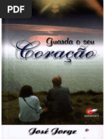 Guarda o Seu Coração - José Jorge, Pr.