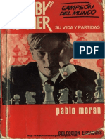 Bobby Fischer Su Vida y Sus Partidas - Pablo Morán