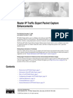 Router IP Traffic Export Packet Capture Enhancements: First Published: November 17, 2006 Last Updated: November 17, 2006