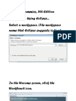 Java For Dummies, 5th Edition Using Eclipse... Select A Workspace. (The Workspace Name That Eclipse Suggests Is Fine.)