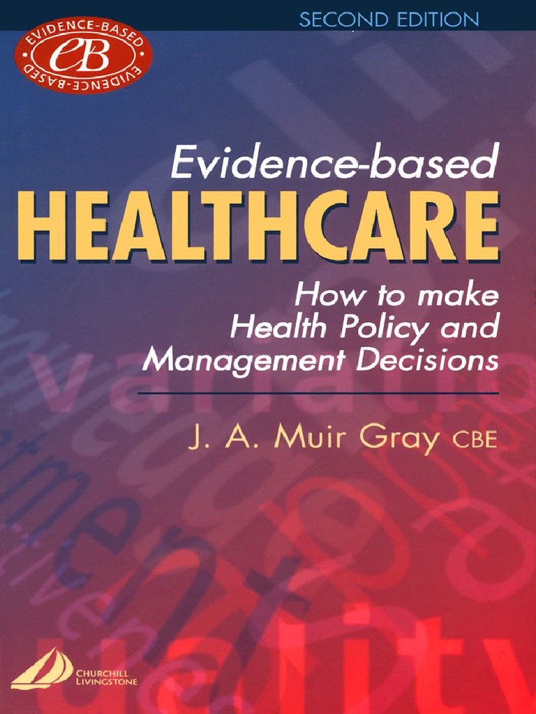 EvidenceBased Healthcare How To Make Health Policy and Decision