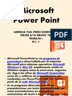 Microsoft Power Point: America Yael Perez Dominguez Tercer Año Grupo "B" Trabajo 6 N.L. 37