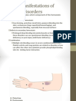 Clinical Manifestations of Bleeding Disorders: Type of Bleeding Indicates Which Component of The Hemostatic System Is