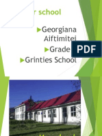 Our School: Georgiana Aiftimitei Grade 7 Grinties School