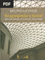 LATOUR, Bruno - Reagregando o Social_Uma Introdução a Teoria Do Ator-Rede