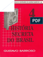 BARROSO, Gustavo. Historia Secreta Do Brasil