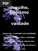 Orgulho, egoísmo e vaidade