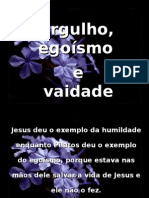 Orgulho, Egoísmo e Vaidade