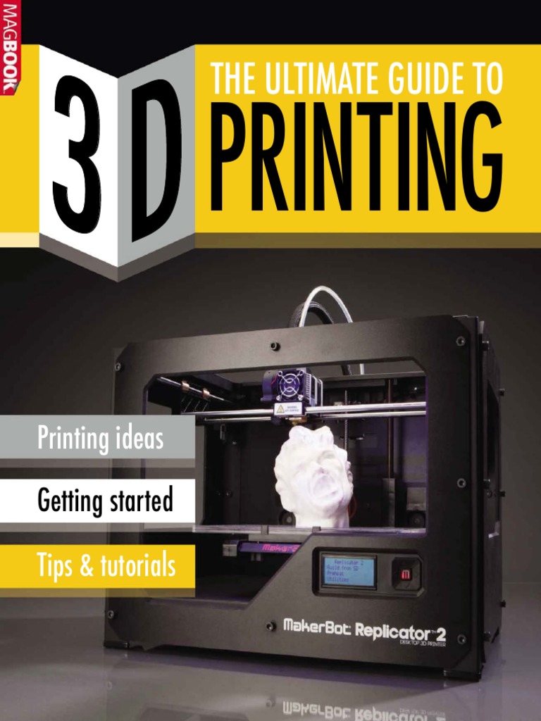The Ultimate Guide To 3D Printing - 2014 UK
