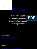 PILLOW | Evocative Object, Object of Provocation, Enacting Participation, Art Experiment