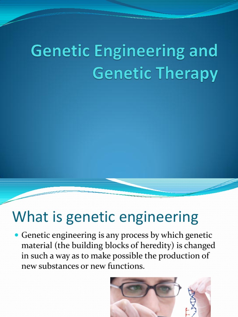 Genetic Engineering and Genetic Therapy | PDF | Gene Therapy | Genetic ...