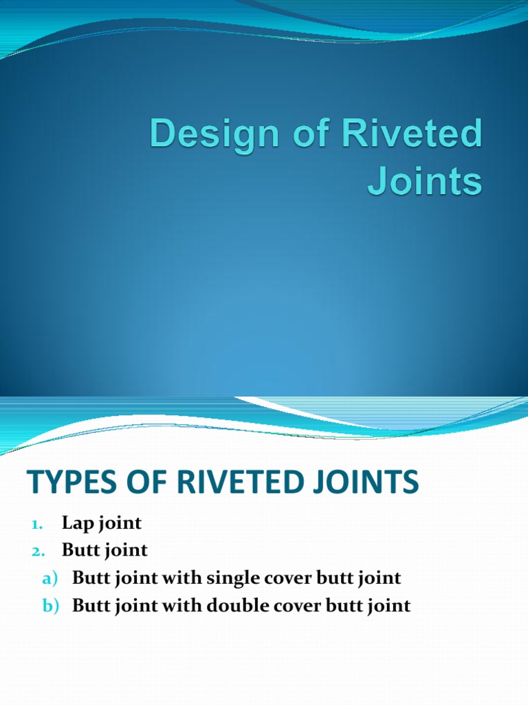 Design of Riveted Joints Design of Riveted Joints