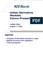 Indian Derivative Markets Future Prospects: CAPAM 2003 August 7, 2003
