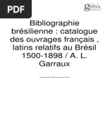 Bibliographie Brésilienne - Catalogue Des Ouvrages en Français Et Latin de 1500 A 1898