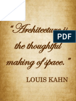 "Architecture Is The Thoughtful Making of Space.": Louis Kahn
