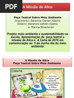 Projetomeioambienteesustentabilidadenaescola Apresentaodapeateatralamissodealiceeacartade2070emcomemoraoao5dejunhodiadomeioambiente 130519212800 Phpapp02