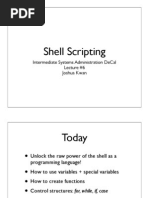 Shell Scripting: Intermediate Systems Administration Decal Lecture #6 Joshua Kwan