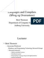 Languages and Compilers (Sprog Og Oversættere) : Bent Thomsen Department of Computer Science Aalborg University
