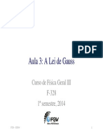 Aula 3: A Lei de Gauss: Curso de Física Geral III F-328 1º Semestre, 2014