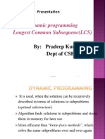 Dynamic Programming Longest Common Subsequenc (LCS) : By: Pradeep Kumar (AP) Dept of CSE&MCA
