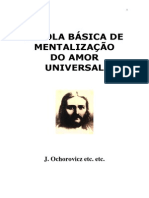 Escola Básica de Mentalização Do Amor Universal (Psicografia Luiz Guilherme Marques - Espírito J. Ochorovicz)