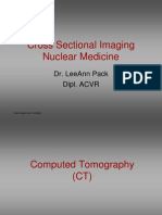 Cross Sectional Imaging Nuclear Medicine: Dr. Leeann Pack Dipl. Acvr