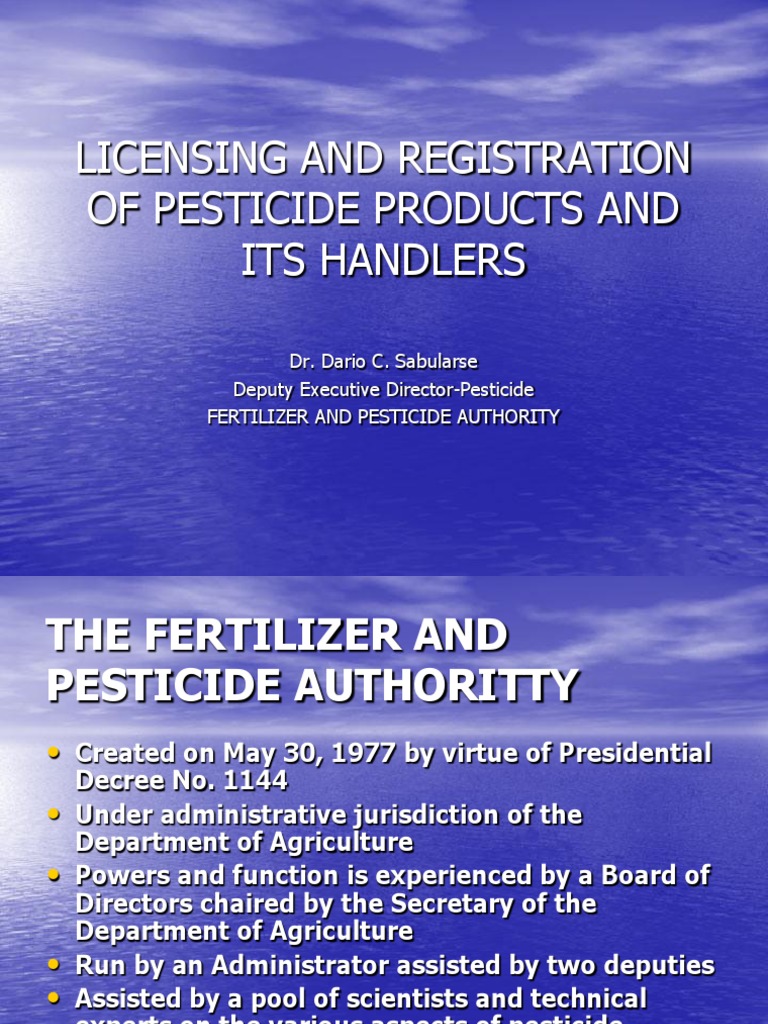 Licensing and Registration of Pesticide Products and Its (2