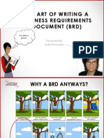 The Art of Writing A Business Requirements Document (BRD) : Presented By: Kelly Burroughs