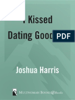 I Kissed Dating Goodbye - A New Attitude Toward Relationships and Romance