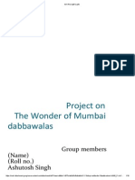 Project On The Wonder of Mumbai Dabbawalas: Group Members (Name) (Roll No.) Ashutosh Singh